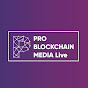 Pro Blockchain Media Live 