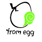 fromegg