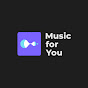 Music for You YouTube Profile Photo