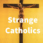 Strange Catholics Show YouTube Profile Photo