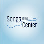 Songs at the Center TV YouTube Profile Photo