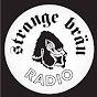STRANGE BRÄU RADIO YouTube Profile Photo