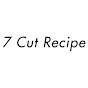 7 Cut Recipe｜料理の世界を、動画でもっと面白く。