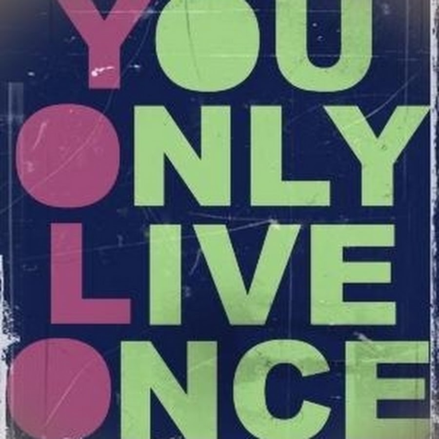 Live once 1. Yolo: you only Live once. Yolo you only Live once иллюстрация. You only Live once.