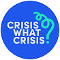 Crisis What Crisis? YouTube Profile Photo
