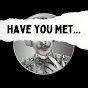 HAVE YOU MET - Clips YouTube Profile Photo