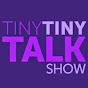 Tiny Tiny Talk Show YouTube Profile Photo