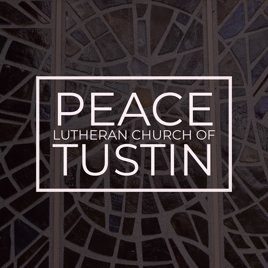 Peace Lutheran Church Of Tustin - Youtube