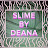 Slime By Deana