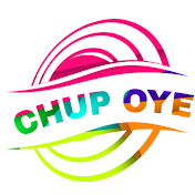 Chup Oye net worth
