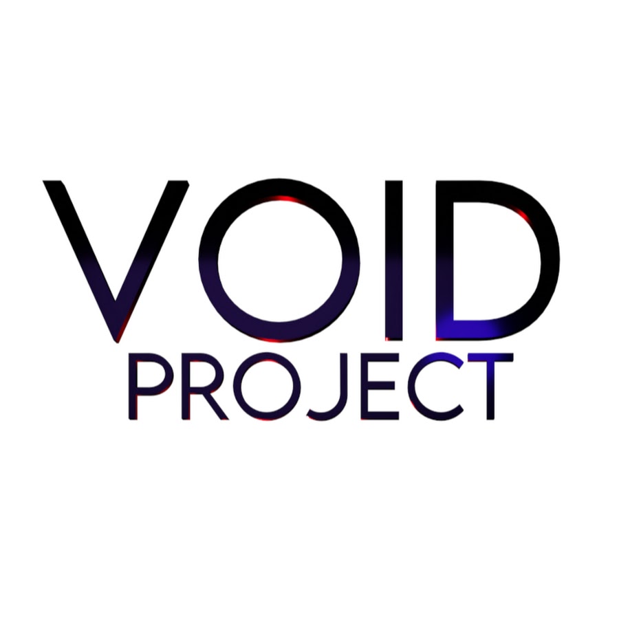Project the void. Project Void.