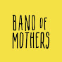 Band of Mothers YouTube Profile Photo