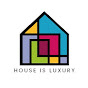 House is Luxury