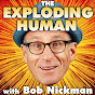 The Exploding Human with Bob Nickman YouTube Profile Photo