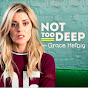 Not Too Deep with Grace Helbig YouTube Profile Photo