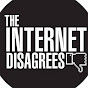 The Internet Disagrees YouTube Profile Photo