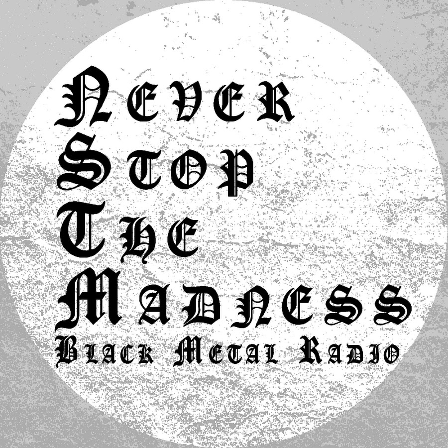 Never Stop The Madness Black Metal Radio - YouTube