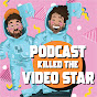PodcastKilled TheVideoStar YouTube Profile Photo