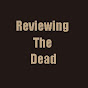 Reviewing The Dead YouTube Profile Photo