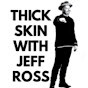Thick Skin with Jeff Ross YouTube Profile Photo