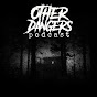 Other Dangers Podcast YouTube Profile Photo