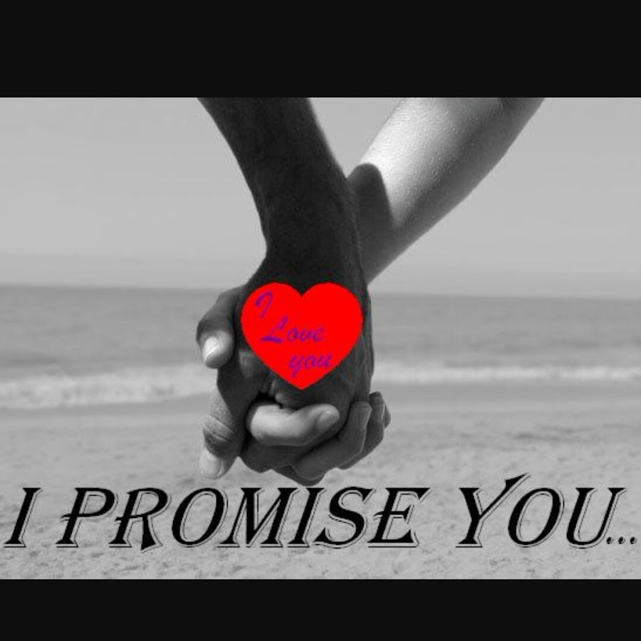 Than you promise. My Love картинки. Promise you. Картинка Promises. I Promise i will Love you картинка.