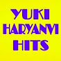 Yuki Haryanvi Hits