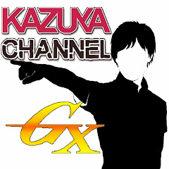 KAZUYA CHANNEL GX
