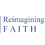 回应呼召 • 深度思考 • 让我们重新想象Reimagining FAITH