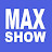 MAX SHOW