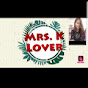 Mrs. K Lover