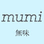 mumi / 無味