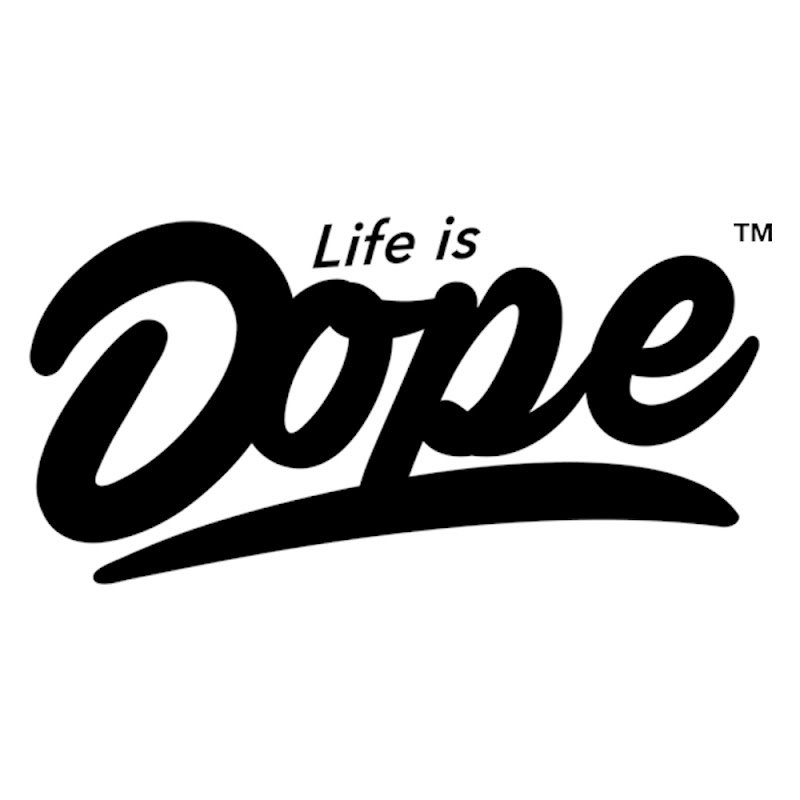 Life is Dope