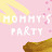 Mommy’s Party