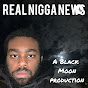 RealNiggaNews YouTube Profile Photo