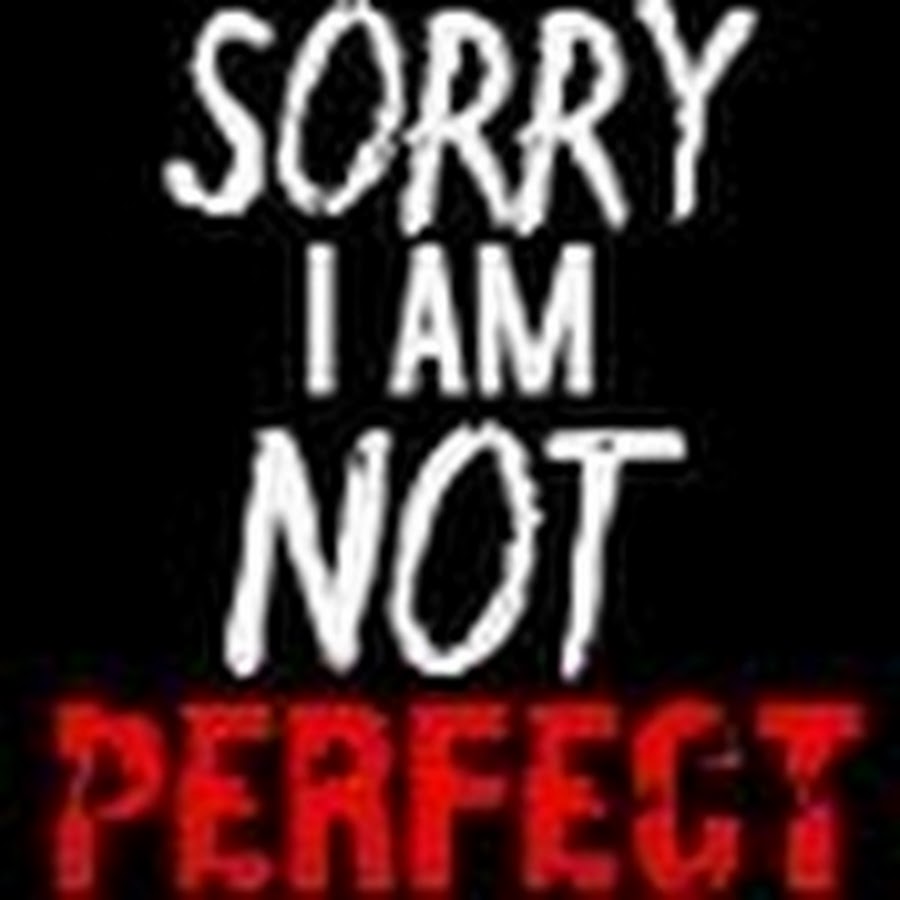 Сорри прикол. Sorry im not perfect. I'm sorry дождь. Сорри ай эм нот одежда. Meaningful quotes.