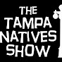 The Tampa Natives Show YouTube Profile Photo