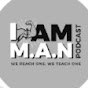 The I AM M.A.N Podcast YouTube Profile Photo