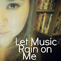 LetMusicRainOnMe - @LetMusicRainOnMe YouTube Profile Photo
