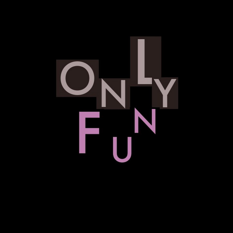 Only Fun - YouTube