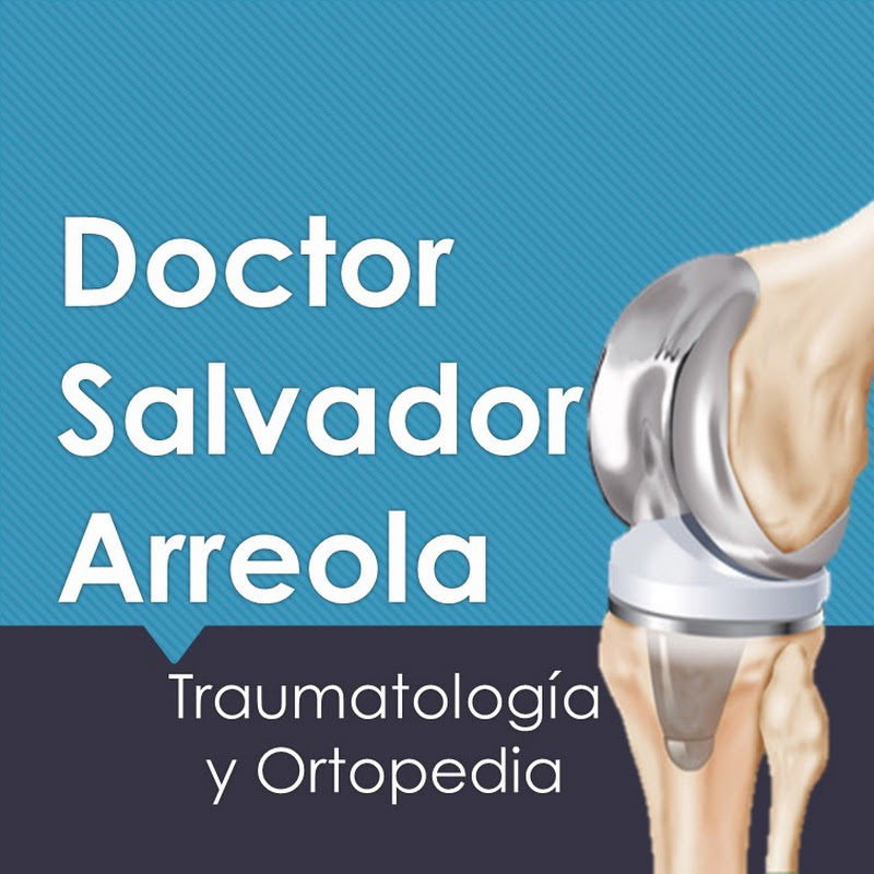 Dr. Salvador Arreola Traumatólogo y Ortopedista Sur