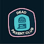 Dead Parent Club Podcast YouTube Profile Photo