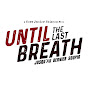 Until The Last Breath Movie YouTube Profile Photo