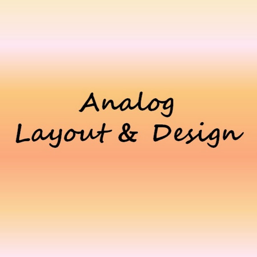 What Is Analog Layout Design Design Talk