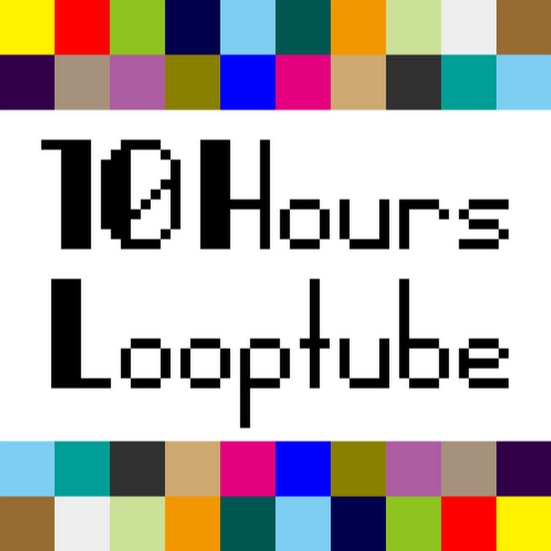 10 Hours Looptube