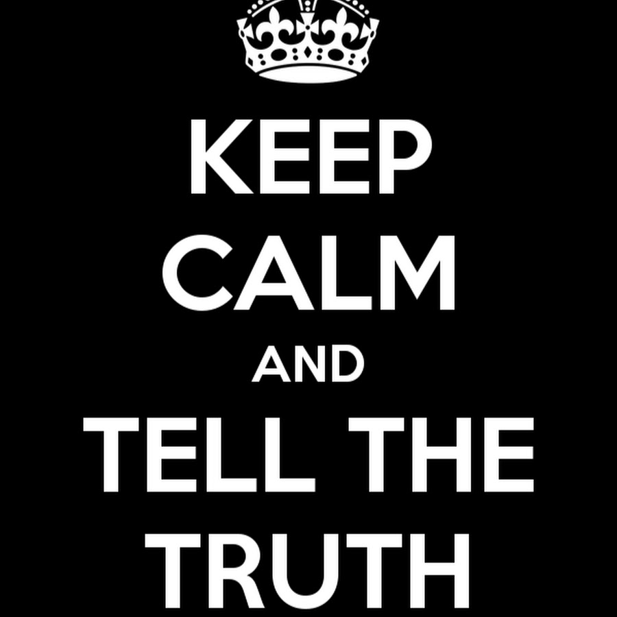 1 tell the truth be. Tell the truth. To tell the truth telling the truth. теги в сми. The truth i.