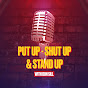 PUT UP, SHUT UP & STAND UP YouTube Profile Photo