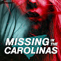 Missing in the Carolinas YouTube Profile Photo