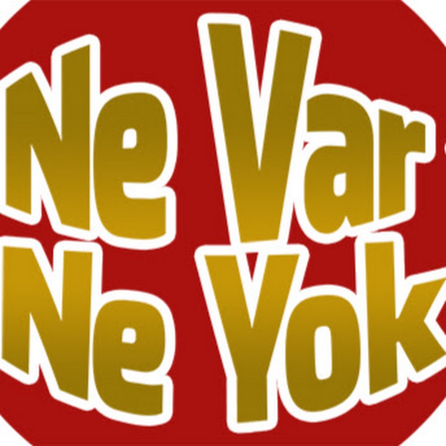 Ne var ne yok. Ne var ne yok