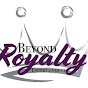 Beyond Royalty Entertainment YouTube Profile Photo